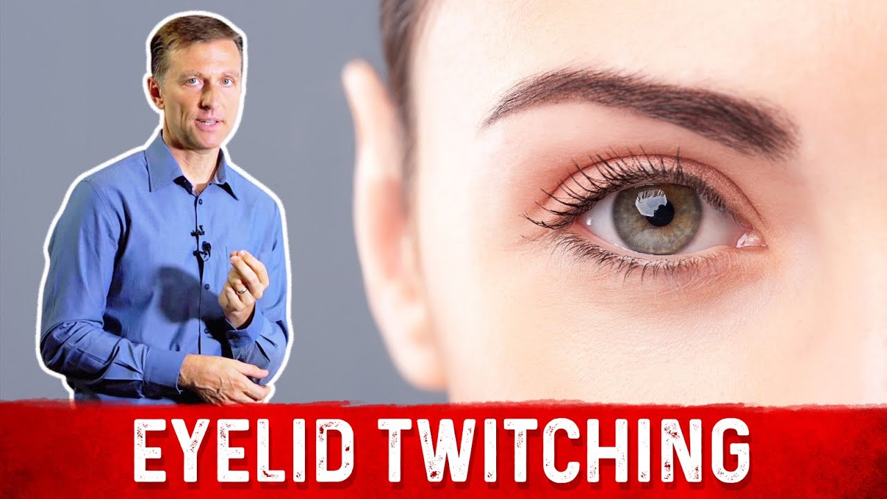 Eye Twitching Causes, Solutions, and Prevention Dr. Berg