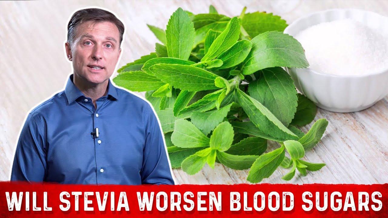 Will Stevia Worsen Blood Sugars Dr. Berg