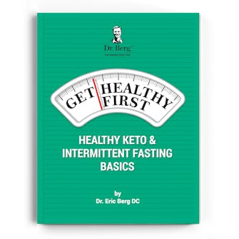 Dr. Berg | Get Healthy First, Keto and Intermittent Fasting Basics